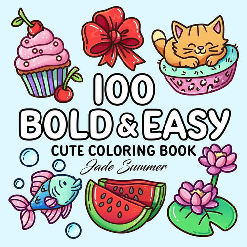 100 Bold Coloring Book Simple, Easy, and Large Print Designs for Adults and Kids with Animals, Flowers, Food, and More! (Bold and Easy Coloring Books)